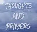 “THOUGHTS AND PRAYERS”