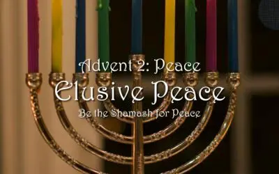 ADVENT 2: PEACE -We Can Be the Shamash