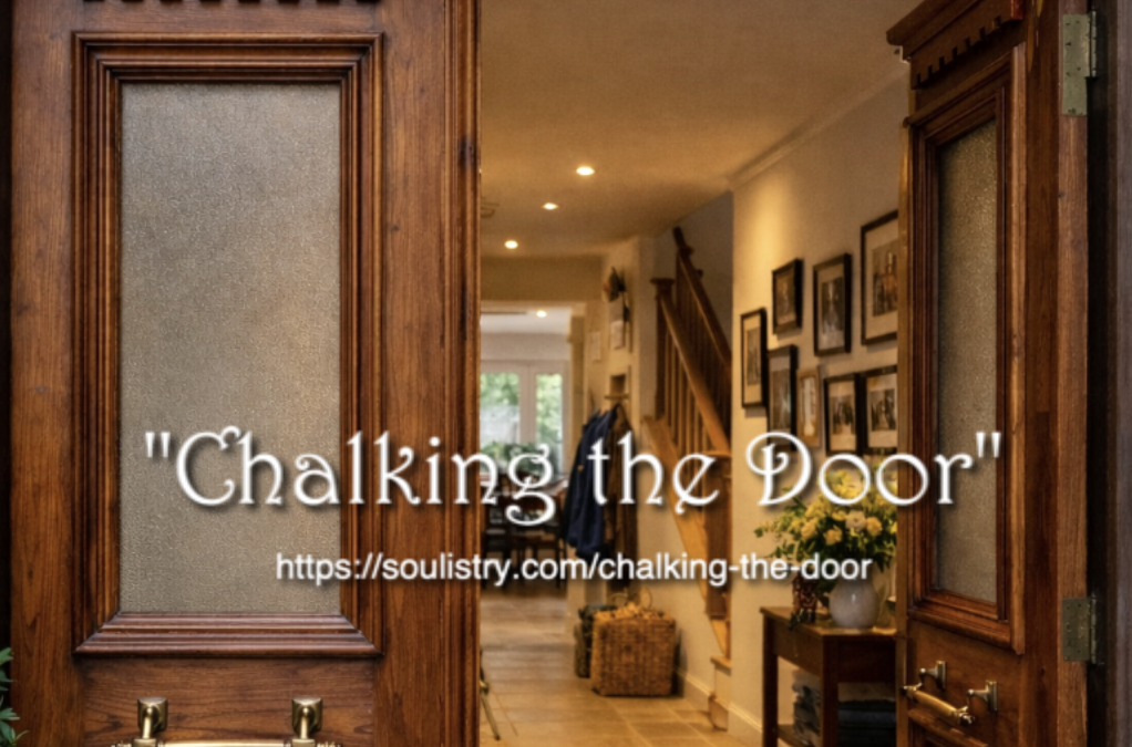 CHALKING   THE   DOOR – A Ritual for Epiphany