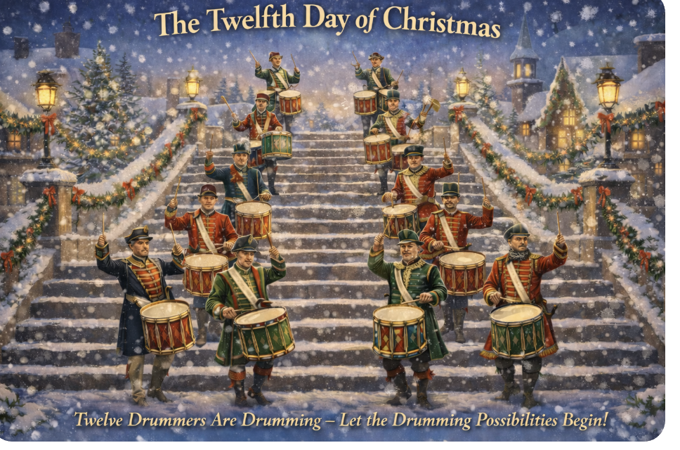 TWELFTH DAY OF CHRISTMAS – Drumming Possibilities