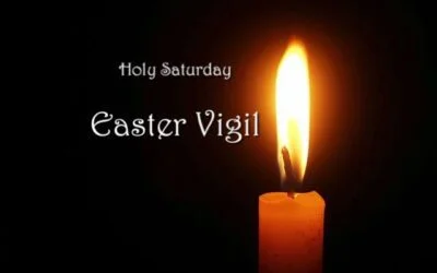 Saturday – the Great Vigil of Easter